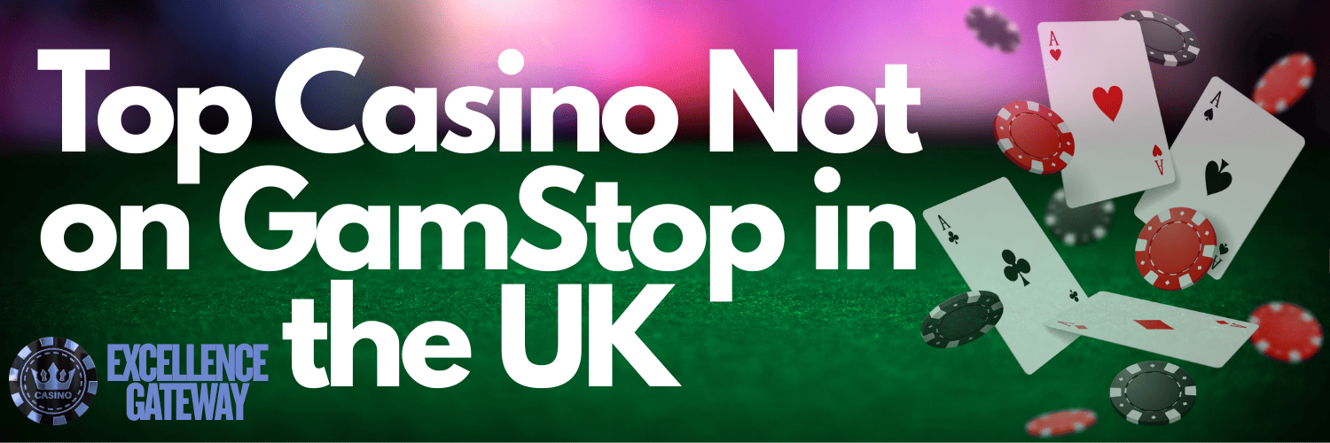 Exploring Casinos Not on Gamstop UK A Comprehensive Guide 880288752
