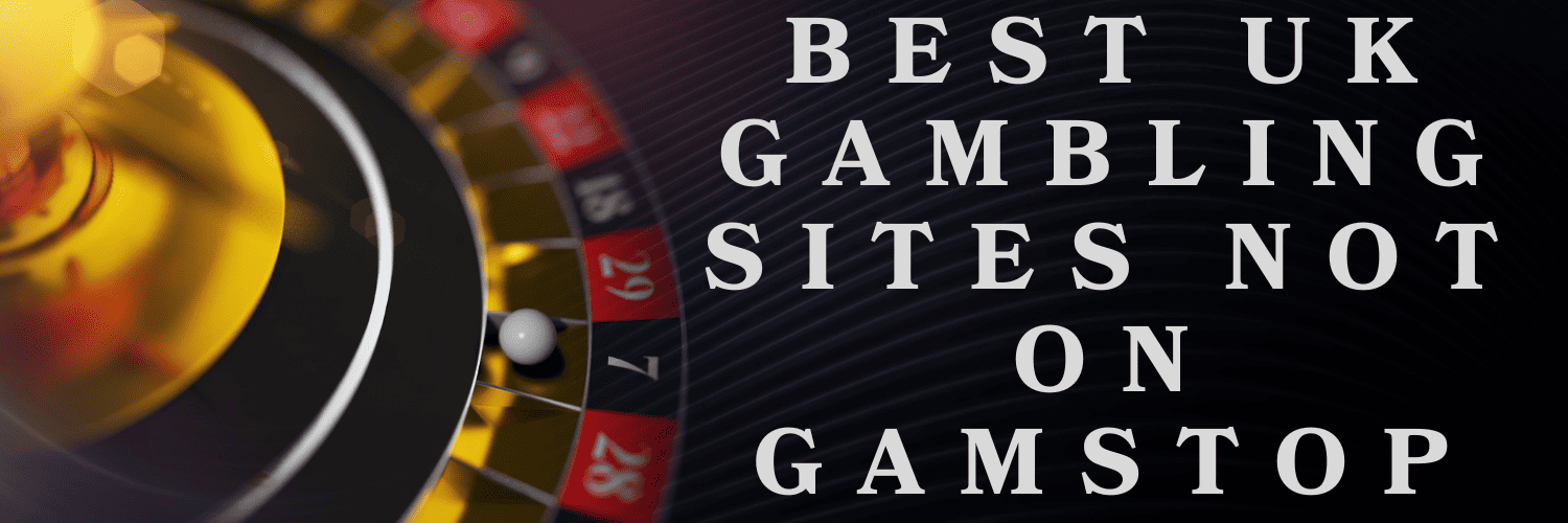 The Ultimate Guide to Casino Sites Not on Gamstop
