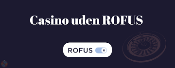 Casino udenom Rofus Dit Guide til Spil uden Begrænsninger