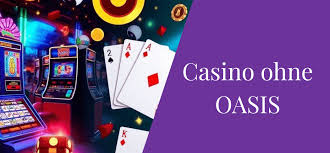 Casinos ohne Oasis Die besten Alternativen