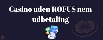 Oplev Spændingen med Casinoer Uden Rofus Oplev Spændingen med Casinoer Uden Rofus